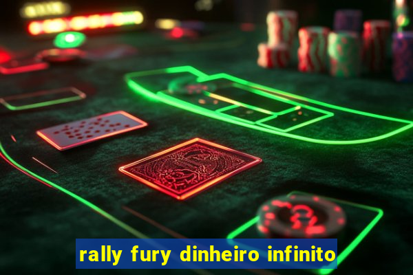rally fury dinheiro infinito